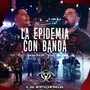 La Epidemia Con Banda (Explicit)