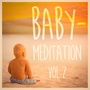 Baby Meditation, Teil 2 (Ruhige, friedliche Musik für Ihre Babys)