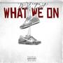 What We On (Explicit)