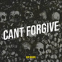 Cant Forgive (Explicit)