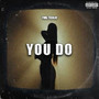 You Do (Explicit)