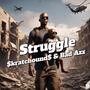 Struggle (feat. Bad Azz & Skratchounds) [Explicit]