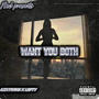 Want You Both (feat. AZXTWINS, AZXMIKE & AZXSOPHIK) [Explicit]