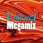 Liquid Megamix