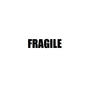 Fragile