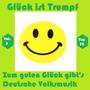 Top 30: Glück ist Trumpf - Zum guten Glück gibts Deutsche Volksmusik, Vol. 5