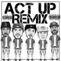 Act Up (feat. Glorious, $ilence, Mkny & Al Knock) [Remix] [Explicit]