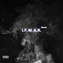 I.F.W.A.R. (Remix) [Explicit]