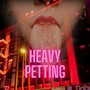 Heavy Petting (Explicit)