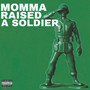 Momma Raised a Soldier (Explicit)