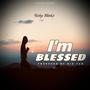 I'm Blessed (Explicit)