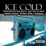 Ice Cold (feat. King Sin, EDK BEATS, Donny and The BeatChef & Dj E.Rex) [Explicit]