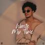 Waste My Time (Radio Edit)