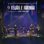 Feijão e Farinha (Ao Vivo)