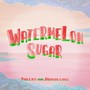 Watermelon Sugar