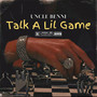 Talk A Lil Game (Explicit)