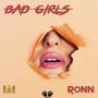 Bad Girls (feat. Ronn Doe) [Explicit]