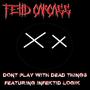 Don't Play With Dead Things (Feat: Infektid Logik) [Explicit]