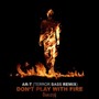 Don' T Play With Fire Prod By Fireworks Production ( Terror Bass Remix )