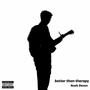 better than therapy (Explicit)