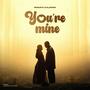 You're mine