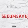 Seeumsayn (feat. Bumpdadraco) [Explicit]