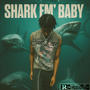 Shark Em' Baby (Explicit)