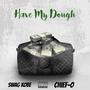 Have my Dough (feat. CHIEF-O) [Explicit]