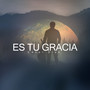 Es Tu Gracia (Acoustic Version)