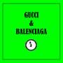 Gucci & Balenciaga