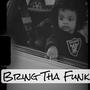 BRING THA FUNK (Explicit)