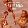 F**k Up Again (Remixes) [Explicit]