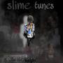 slime tunes (Explicit)