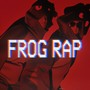 FROG RAP (Explicit)