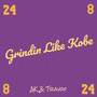 Grindin Like Kobe (Explicit)