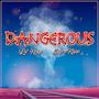 Dangerous (feat. SupraKlipp) [Explicit]