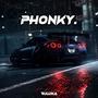 PHONKY. (Explicit)