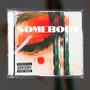 Somebody (feat. Aether Atomsk) [Explicit]