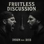 Fruitless discussion (feat. Diib) [Explicit]