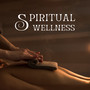 Spiritual Wellness - Music to Heal Both the Body and the Soul
