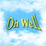 Oh Well (Explicit)