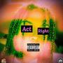 Act Right (Explicit)