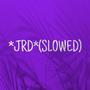 *JRD*(slowed) (Explicit)