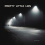 Pretty Little Lies (Explicit)