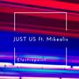 Just Us (feat. Mikealis)