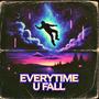 EVERYTIME U FALL (Explicit)