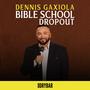 Dry Bar Comedy Presents: Bible School Dropout