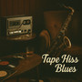 Tape Hiss Blues