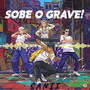 Sobe O Grave!