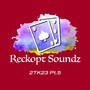 Reckopt Soundz 2TK23, Pt. 5